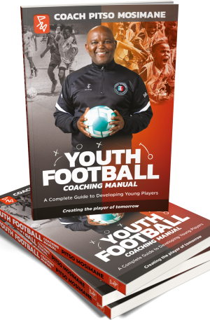The Pitso Mosimane Youth Football Coaching Manual